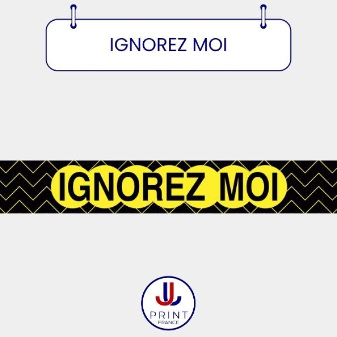 IGNOREZ MOI